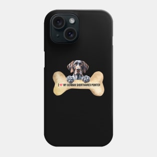 I Love My German Shorthaired Pointer Phone Case