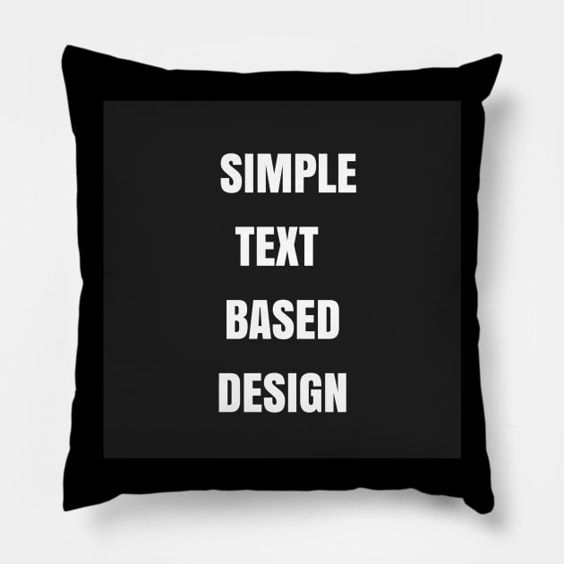 Simple Text Based Design Pillow by ManicDesigns