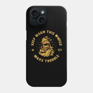 keep warm this winter make trouble Phone Case