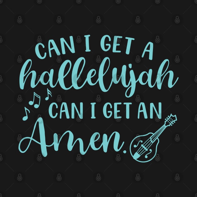 Can I Get A Hallelujah Can I Get An Amen Mandolin by GlimmerDesigns