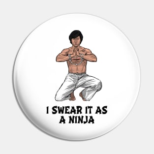 I Swear it as a Ninja Pin