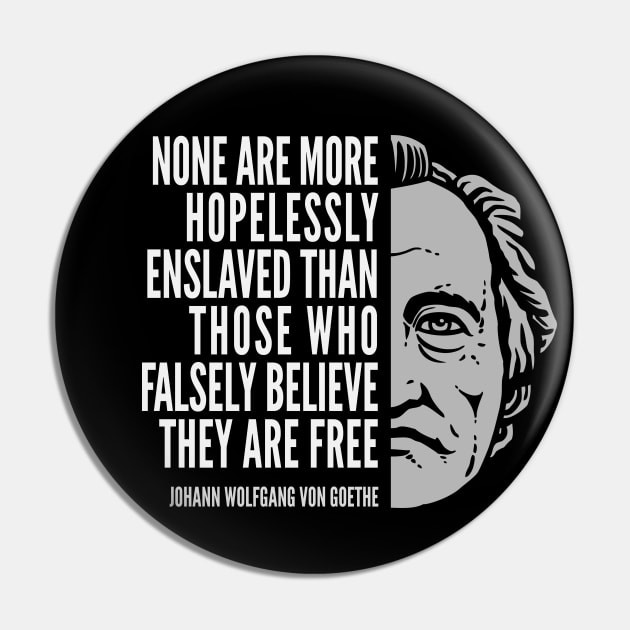 Johann Wolfgang Von Goethe Inspirational Quote: Hopelessly Enslaved Pin by Elvdant