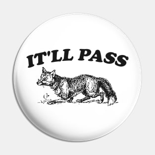 It'll Pass - Unisex Pin