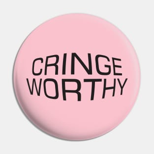 The Cringe Is Real - Can Live Without The Awkward Cringy Moments In Our Life - Black and white Pin