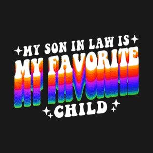 My Son In Law Is My Favorite Child Funny Family Humor Retro T-Shirt