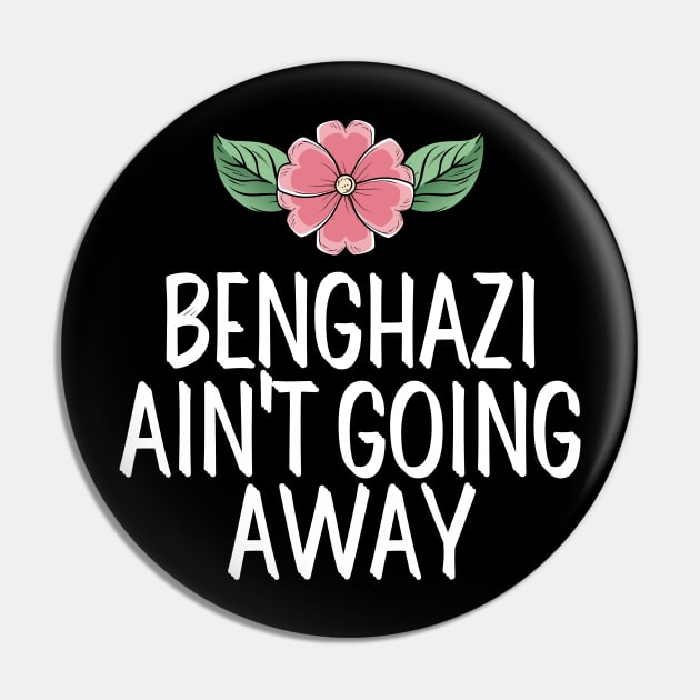 #BenghaziAintGoingAway Benghazi Ain't Going Away Pin by AwesomeDesignz