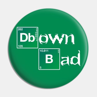 Down Bad, Breaking Bad logo mockup Pin