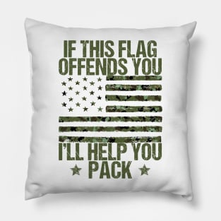 If This Flag Offends You I'll Help You Pack Veteran American Pillow