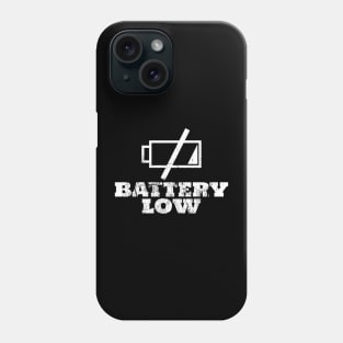 My Battery Is Low Tired Exhausted Phone Case