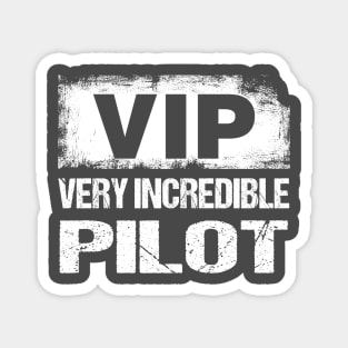 Funny VIP Very Incredible Pilot Gift,Aviation Shirt Magnet