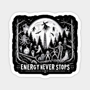 Energy Never Stops Magnet