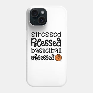 Stressed Blessed Basketball Obsessed Girls Boys Cute Funny Phone Case