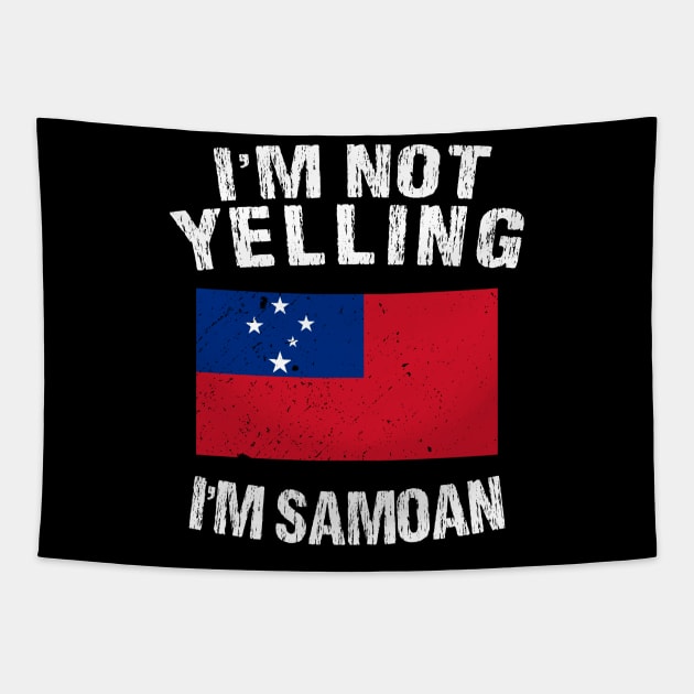 I'm Not Yelling I'm Samoan Tapestry by TShirtWaffle1