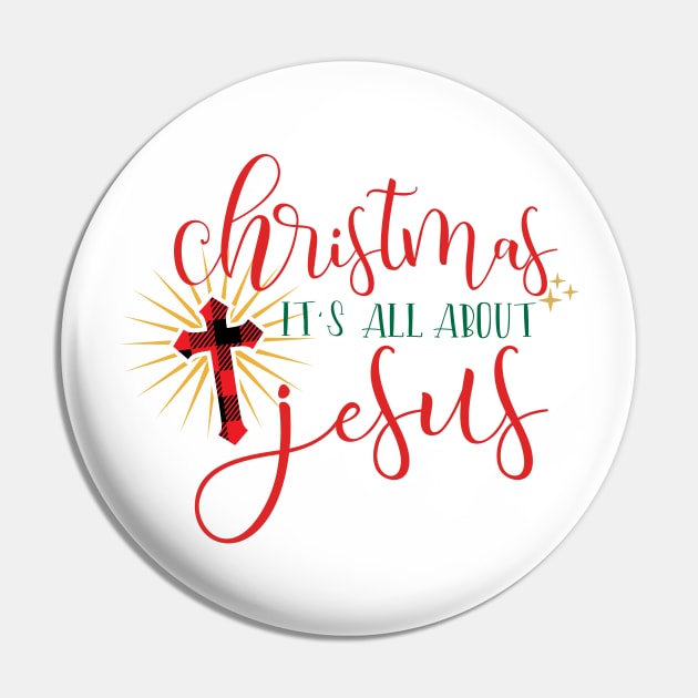 Christmas it's all about Jesus Pin by Coral Graphics