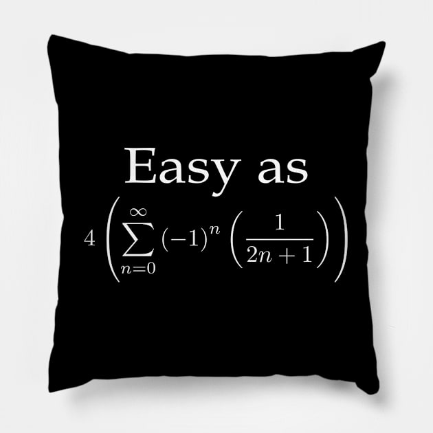 Easy as pie Leibniz formula, pi infinite series funny maths Pillow by Kawaii_Tees