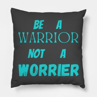 warrior not worrier Pillow