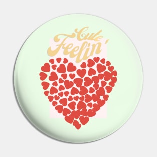 Feeling cute-valentine Pin