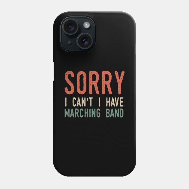 Sorry I Can't I Have Band Phone Case by Tesszero