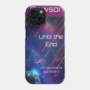 Until the End Cover Phone Case