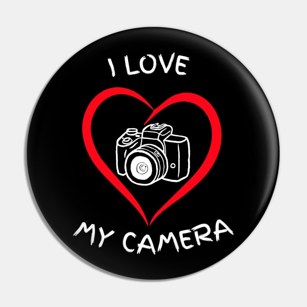I love My Camera - front and back Pin by Camera T's