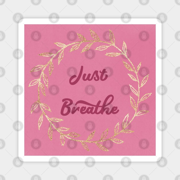 JUST BREATHE GOLD GARLAND DESIGN Magnet by kuallidesigns