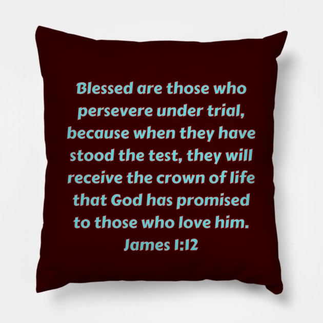 Bible Verse James 1:12 Pillow by Prayingwarrior