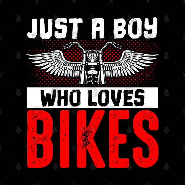 Motorcycle Biker Motorbike Rider Just A Boy Who Loves Bikes by Caskara