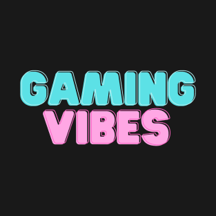 Gaming Vibes T-Shirt