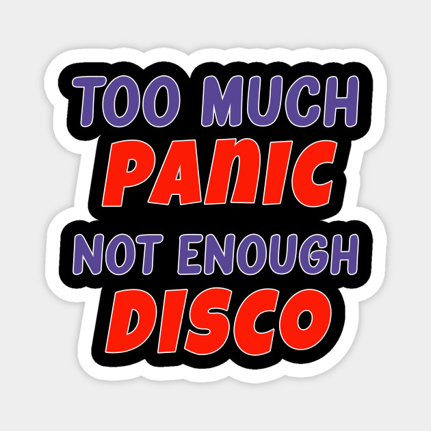 Too Much Panic, Not Enough Disco Sticker for Sale by Bristol Trading Post