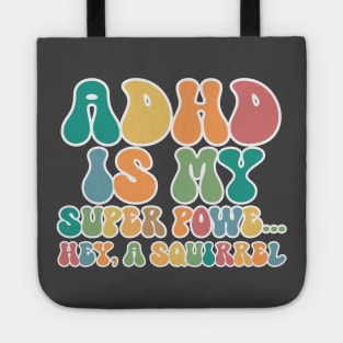 ADHD Is My Superpower Squirrel Tote