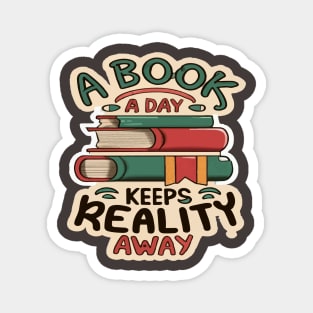 A book a day keeps reality away Magnet