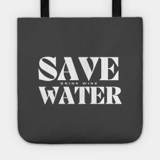 Save Water Drink Wine Tote