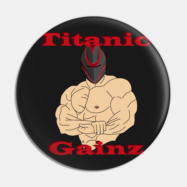 Titanic Gainz Pin by Pellagrino