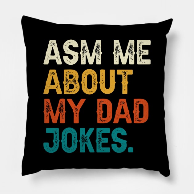 Ask Me About My Dad Jokes Pillow by DragonTees