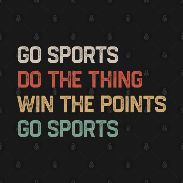 Go Sports Do The Thing Retro Color by erythroxian-merch