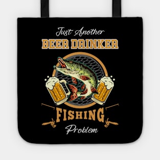 Just Another Beer Drinker Fishing Problems Tote