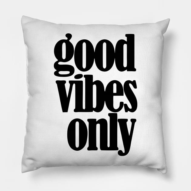 Good Vibes Only Pillow by fernandaffp