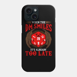 Funny When the DM Smiles, It's Already Too Late Phone Case