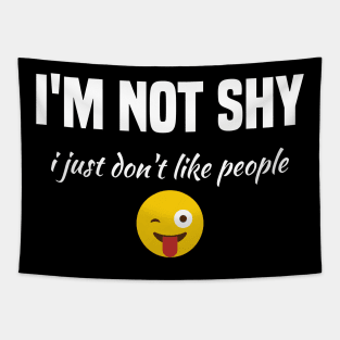 funny i'm not shy i just don't like people Tapestry