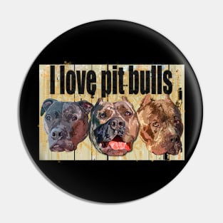 I love pit bulls Pin