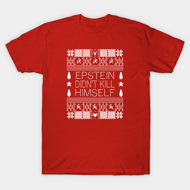 Epstein didn\u0027t kill himself Ugly Christmas Sweater