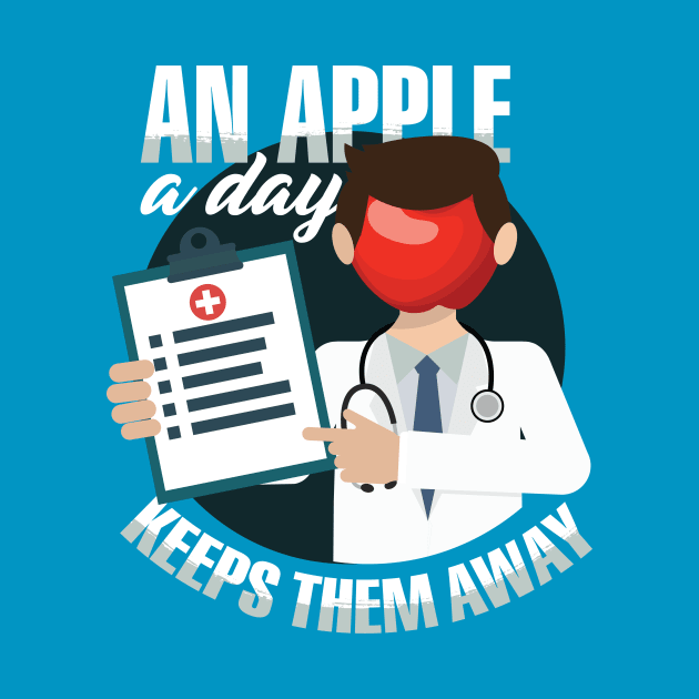 An Apple a Day Keeps Them Away: Funny Doctor T-shirt by bamalife