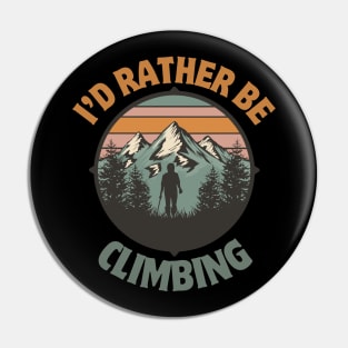 I'd Rather Be Climbing. Vintage Pin