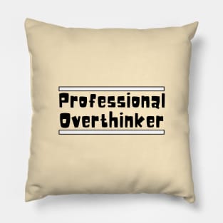 Professional Overthinker Pillow