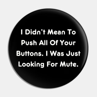 Looking For Mute Funny Quote T-Shirt - Sarcastic Tee for Casual Wear, Perfect Gag Gift for Introverted Friends Pin