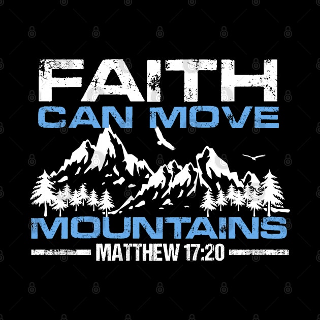 Faith Can Move Mountains, Christian, Bible Verse, quote by ChristianLifeApparel