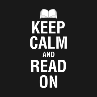 Keep Calm and Read On T-Shirt