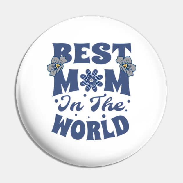 Best Mom in the World Pin by Alea's