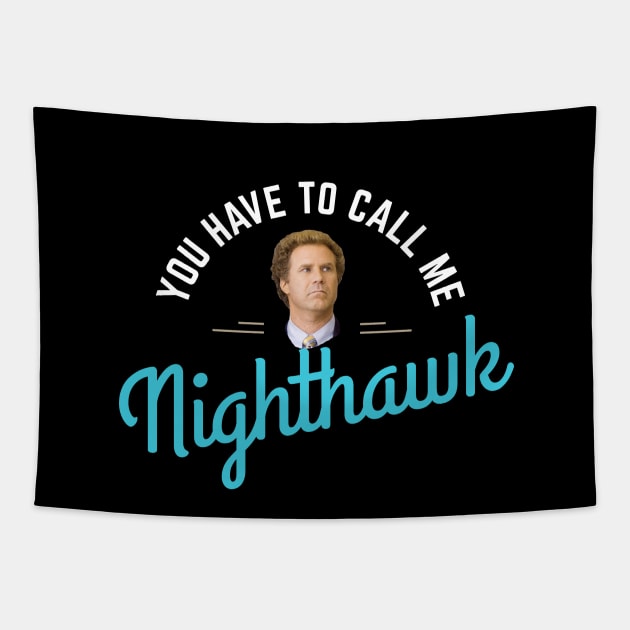 You have to call me Nighthawk Tapestry by BodinStreet