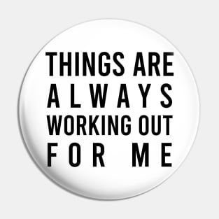 Things are always working out for me - manifesting Pin